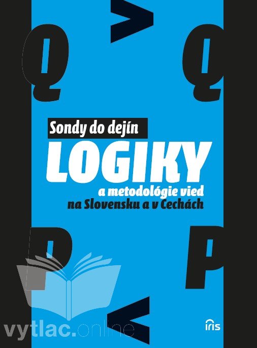 Sondy do dejín logiky a metodológie vied na Slovensku a v Čechách